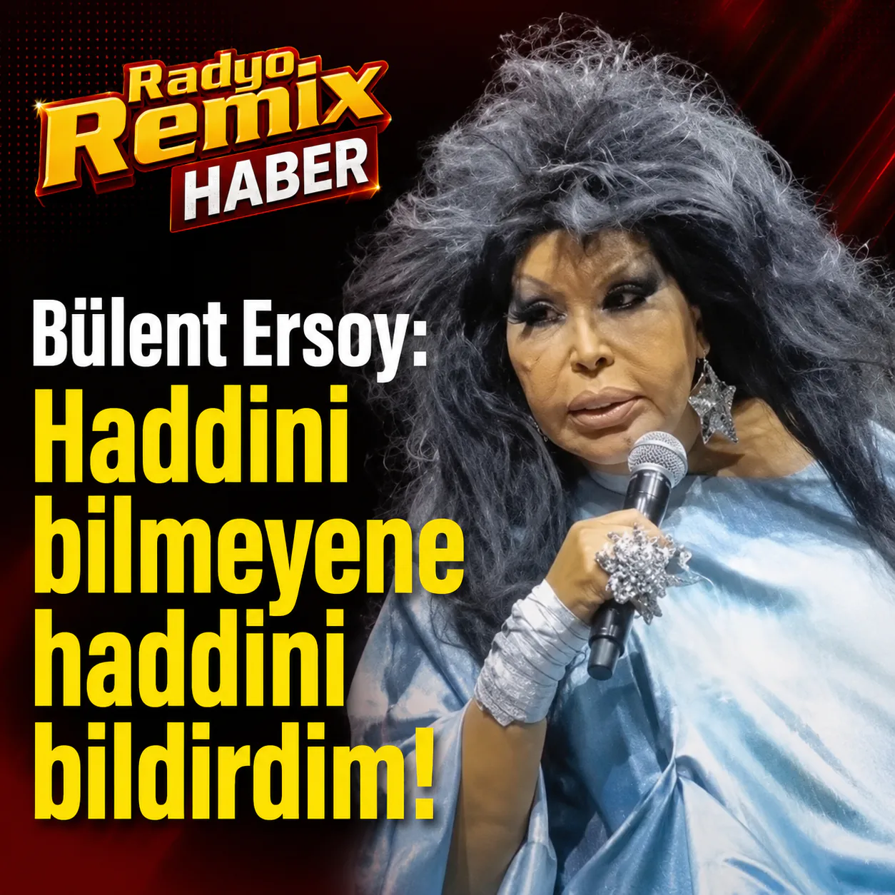 Bülent Ersoy: Haddini Bilmeyene Haddini Bildirdim!