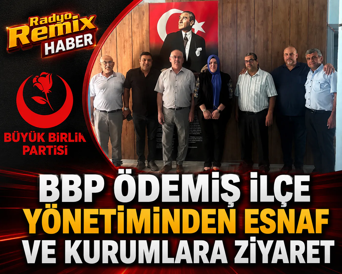 BBP ÖDEMİŞ İLÇE YÖNETİMİNDEN ESNAF VE KURUMLARA ZİYARET