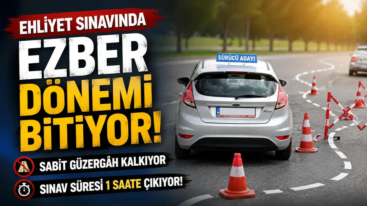 Ehliyet Sınavında Ezber Dönemi Bitiyor: Sabit Güzergâh Kalkıyor, Sınav Süresi 1 Saate Çıkıyor!