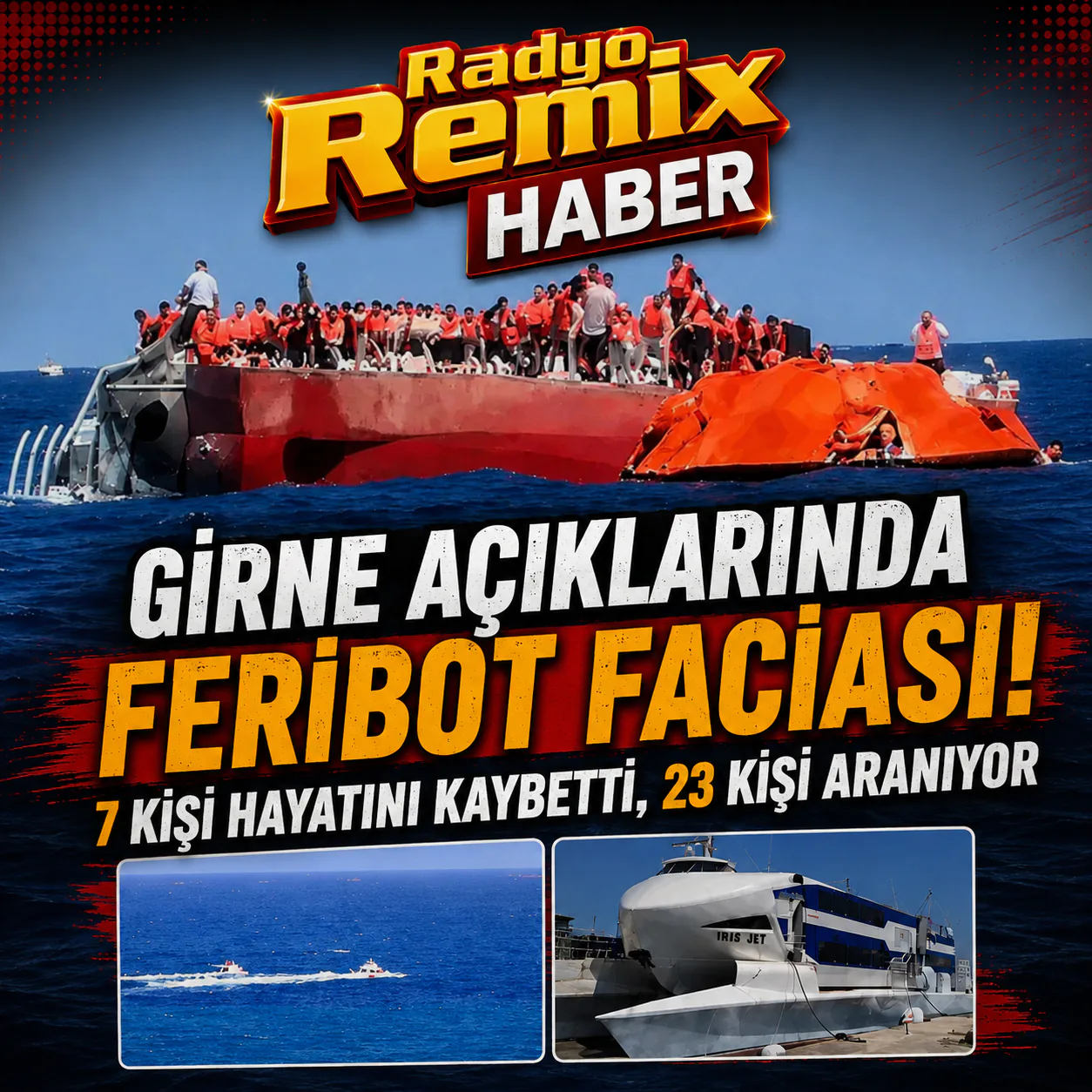 Girne Açıklarında Feribot Faciası: 7 Kişi Hayatını Kaybetti, 23 Kişi Aranıyor