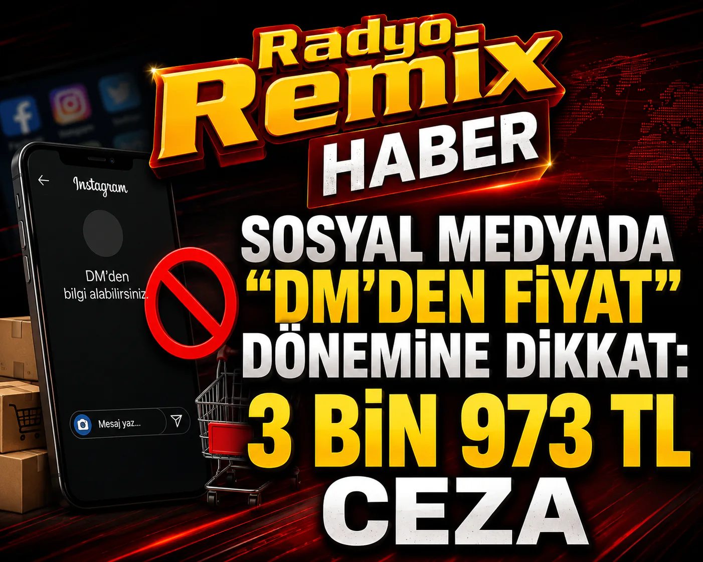 SOSYAL MEDYADA “DM’DEN FİYAT” DÖNEMİNE DİKKAT: 3 BİN 973 TL CEZA