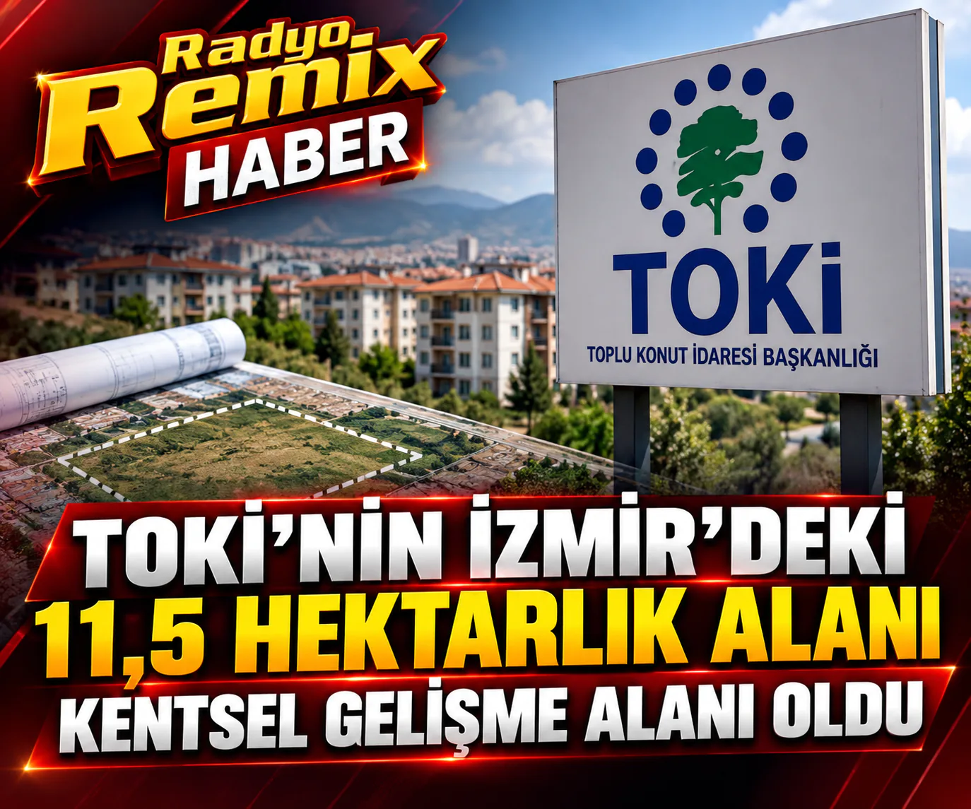TOKİ’nin İzmir’deki 11,5 Hektarlık Alanı Kentsel Gelişme Alanı Oldu