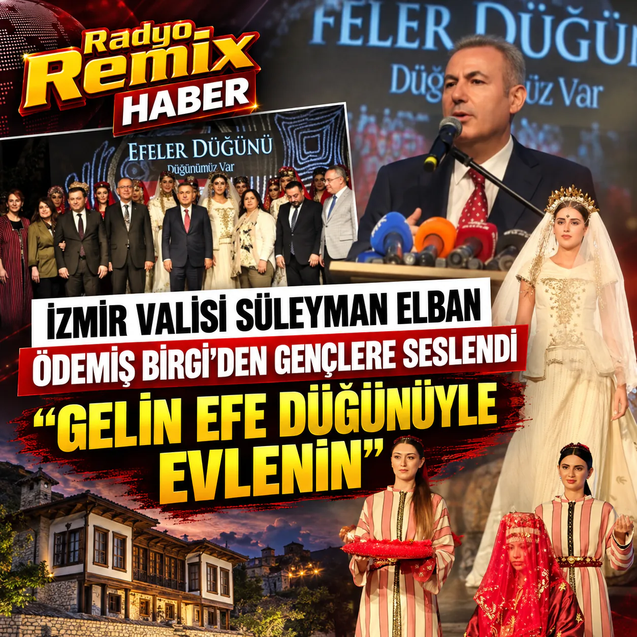 İzmir Valisi Süleyman Elban’dan gençlere tarihi çağrı: “Gelin Efe düğünüyle evlenin”