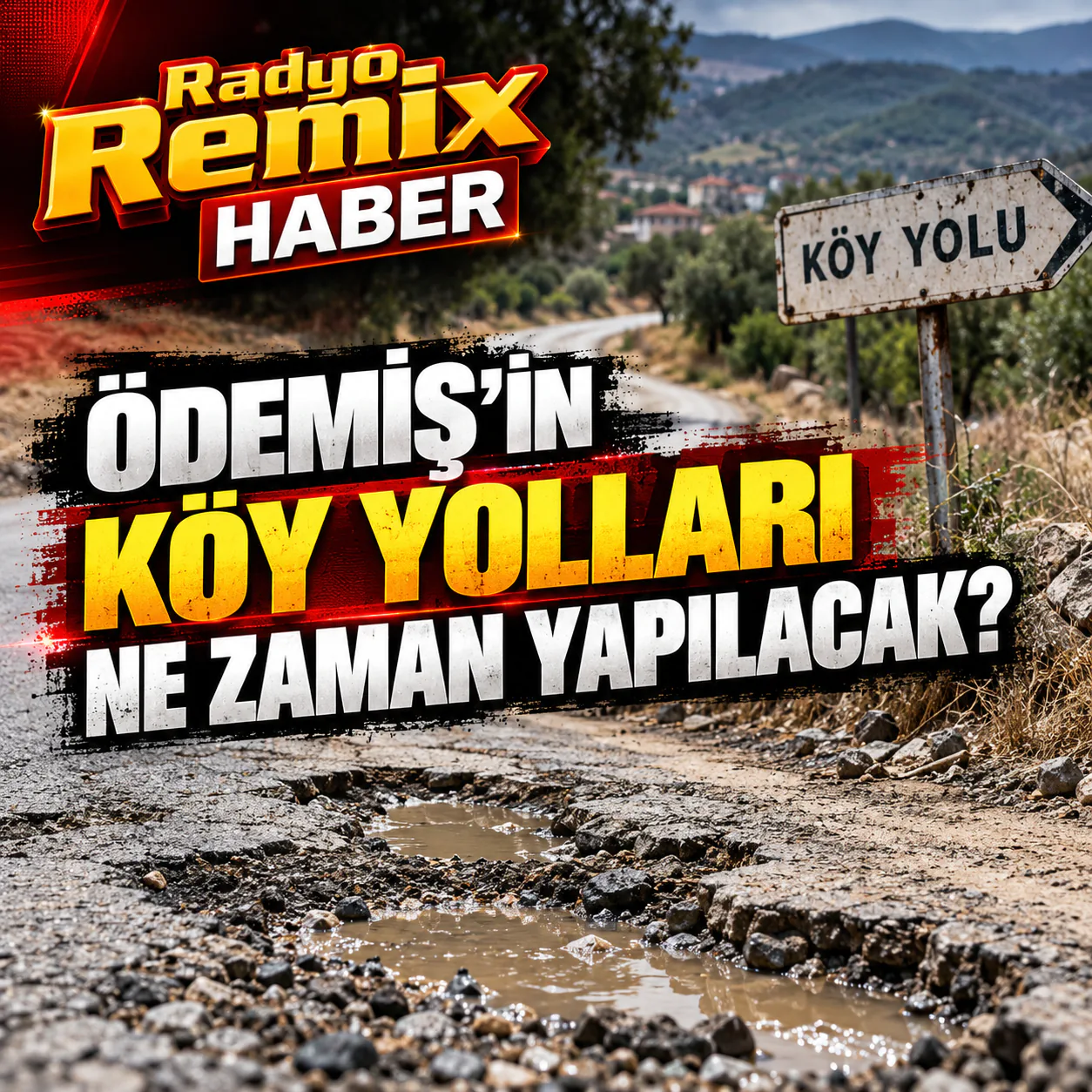 Ödemiş’in Köy Yolları Ne Zaman Yapılacak?