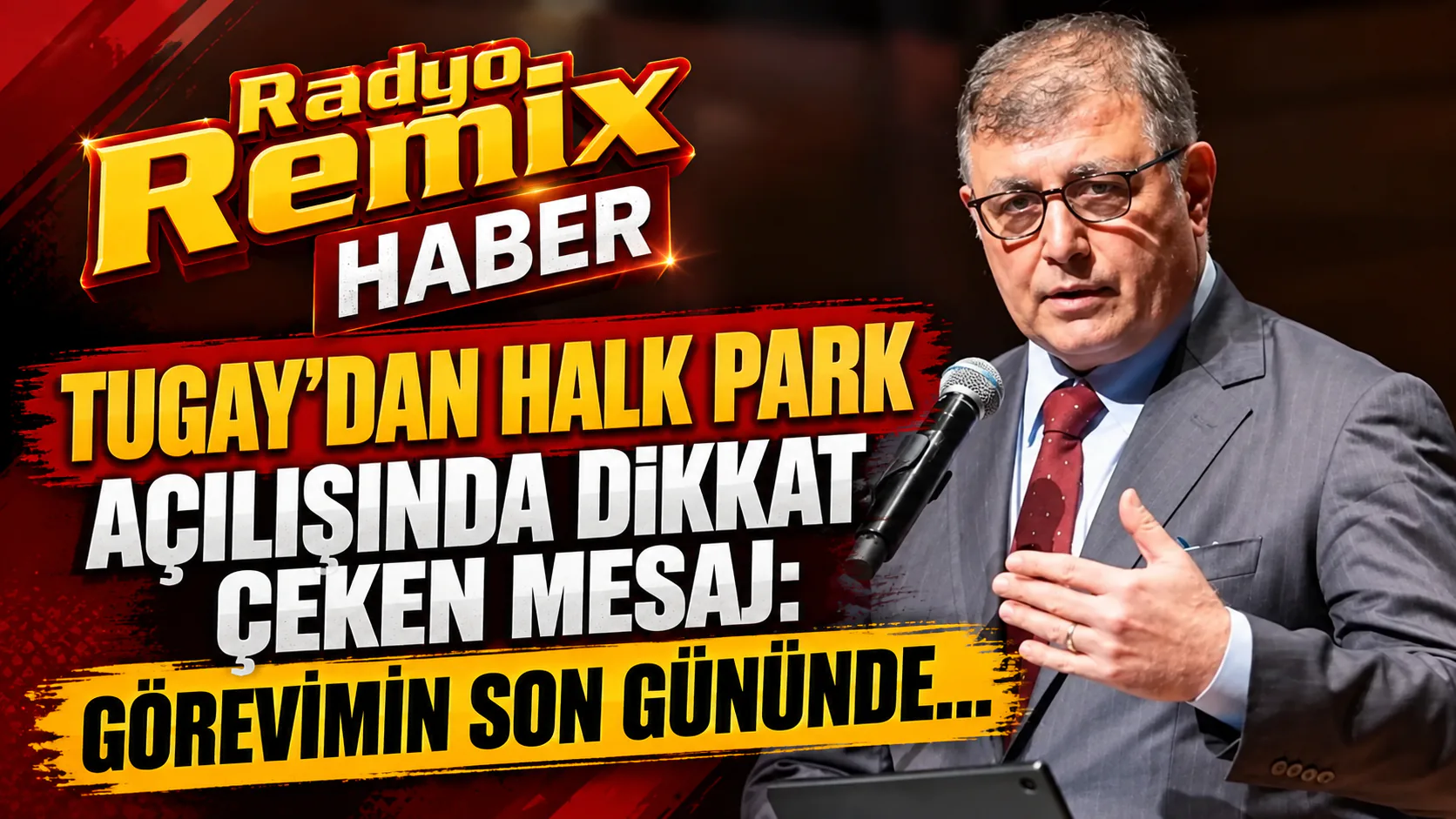 Tugay’dan Halk Park açılışında dikkat çeken mesaj: Görevimin son gününde...