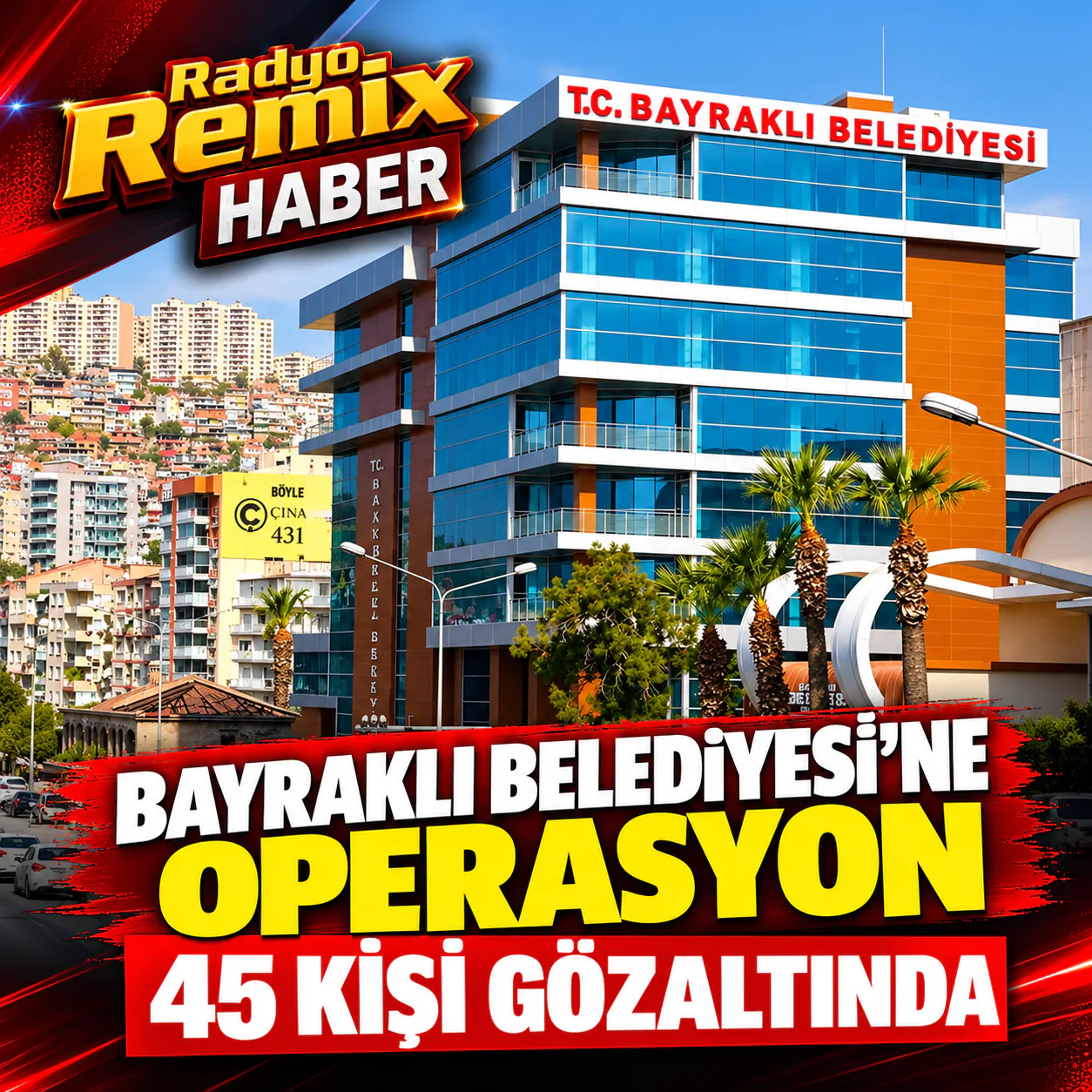Bayraklı Belediyesi’ne operasyon: Eski başkan Sandal dahil 45 kişi gözaltında