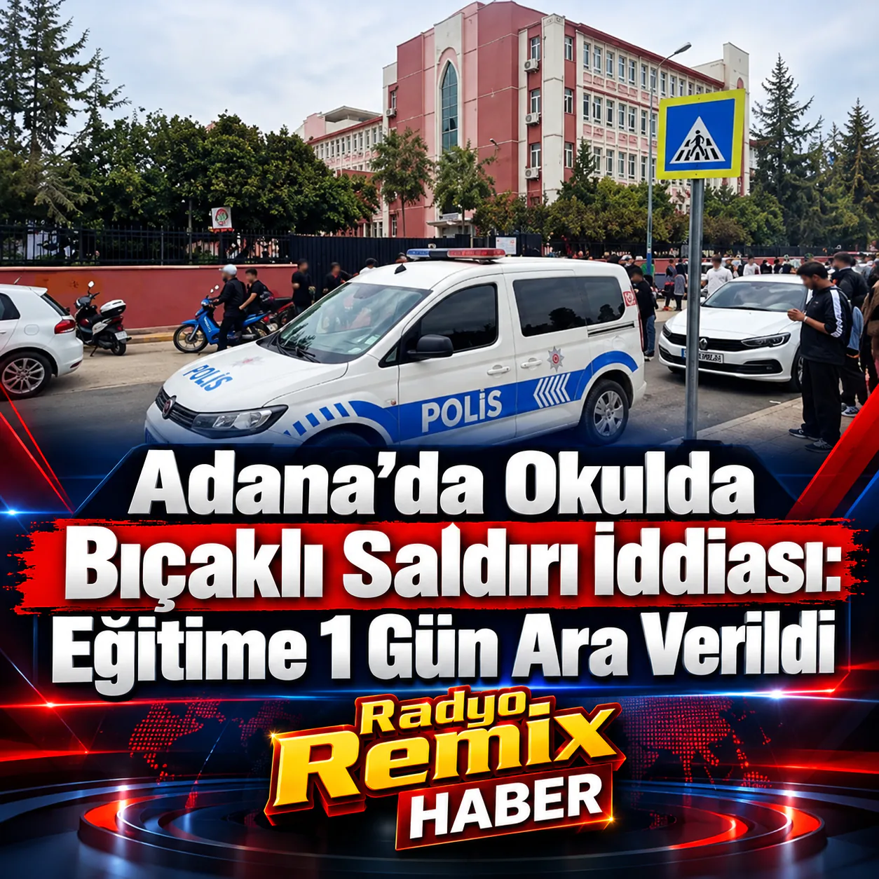 ADANA’DA OKULDA BIÇAKLI SALDIRI İDDİASI: EĞİTİME 1 GÜN ARA VERİLDİ
