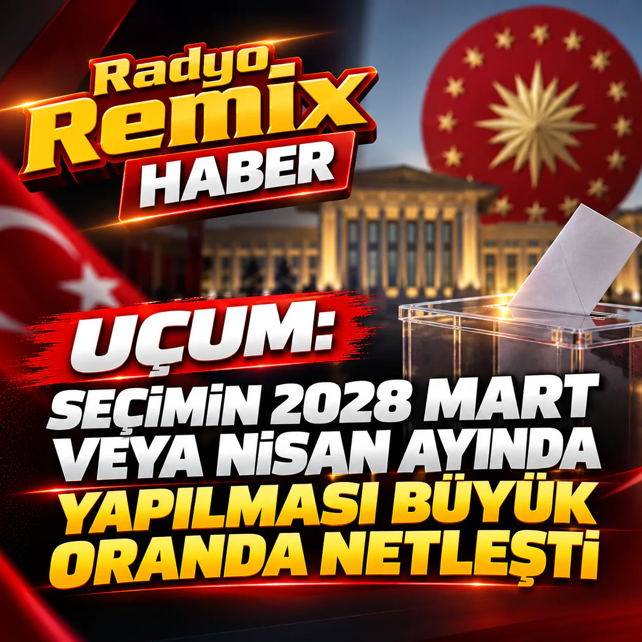 Uçum: Seçimin 2028 Mart Veya Nisan Ayında Yapılması Büyük Oranda Netleşti