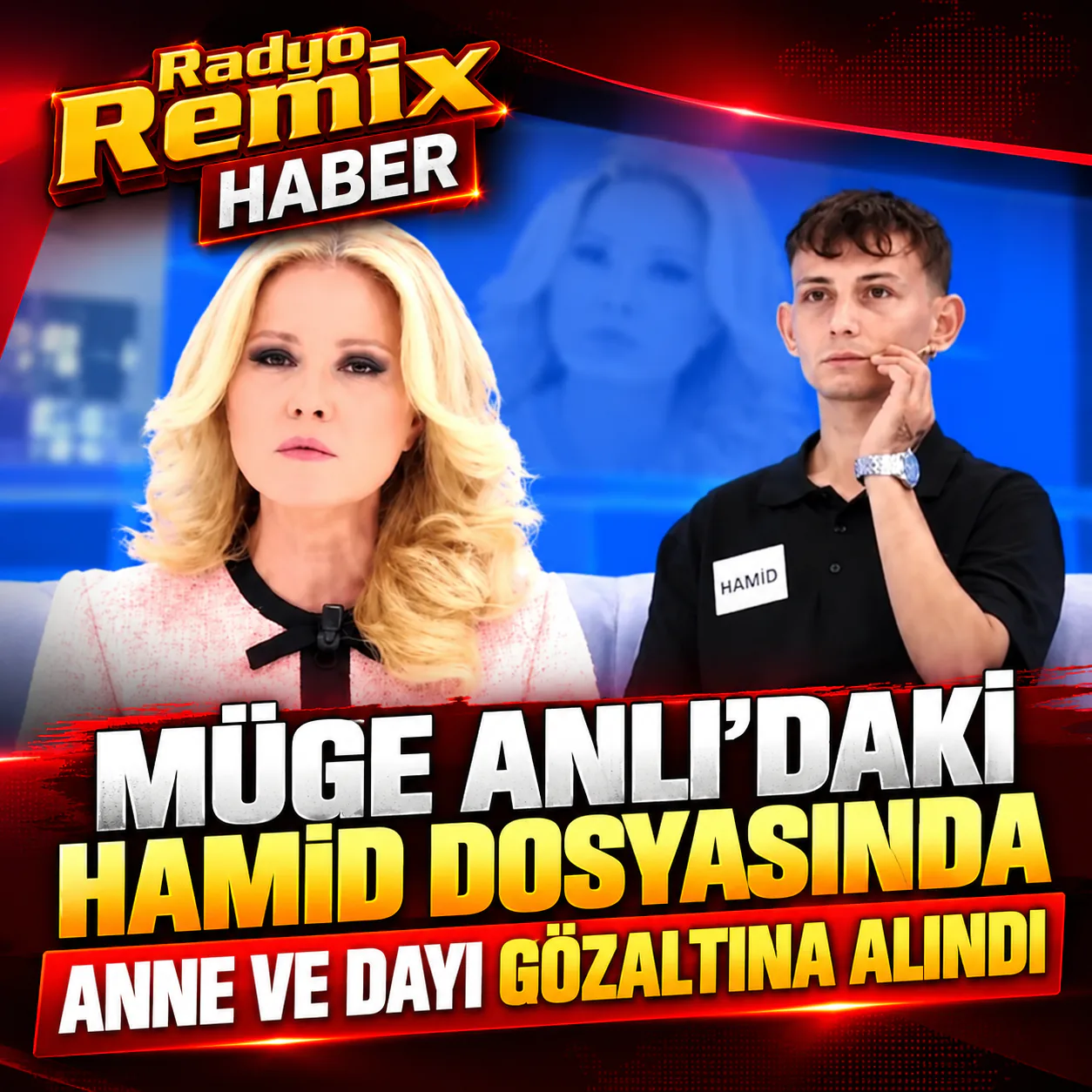 Müge Anlı’daki Hamid dosyasında anne ve dayı gözaltına alındı