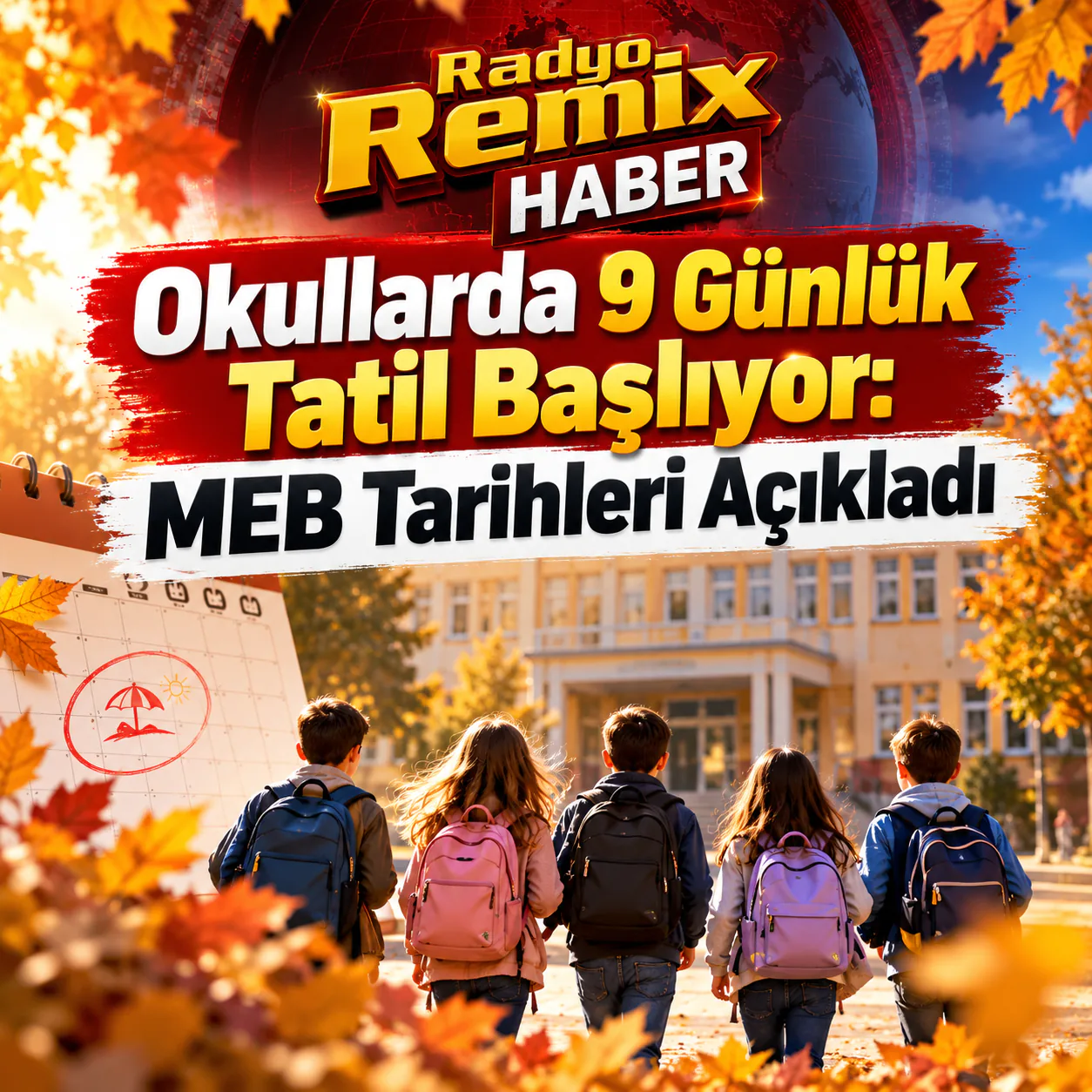 Okullarda 9 Günlük Tatil Başlıyor: MEB Tarihleri Açıkladı